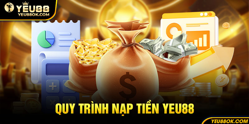 Quá trình nạp tiền Yeu88 đơn giản thành công