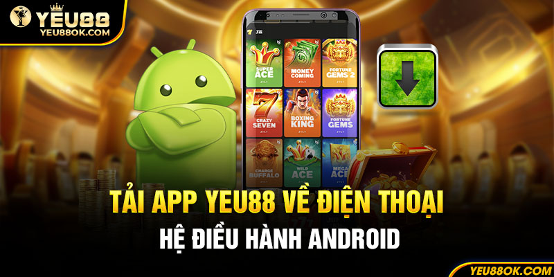 Các thao tác thực hiện download app Yeu88